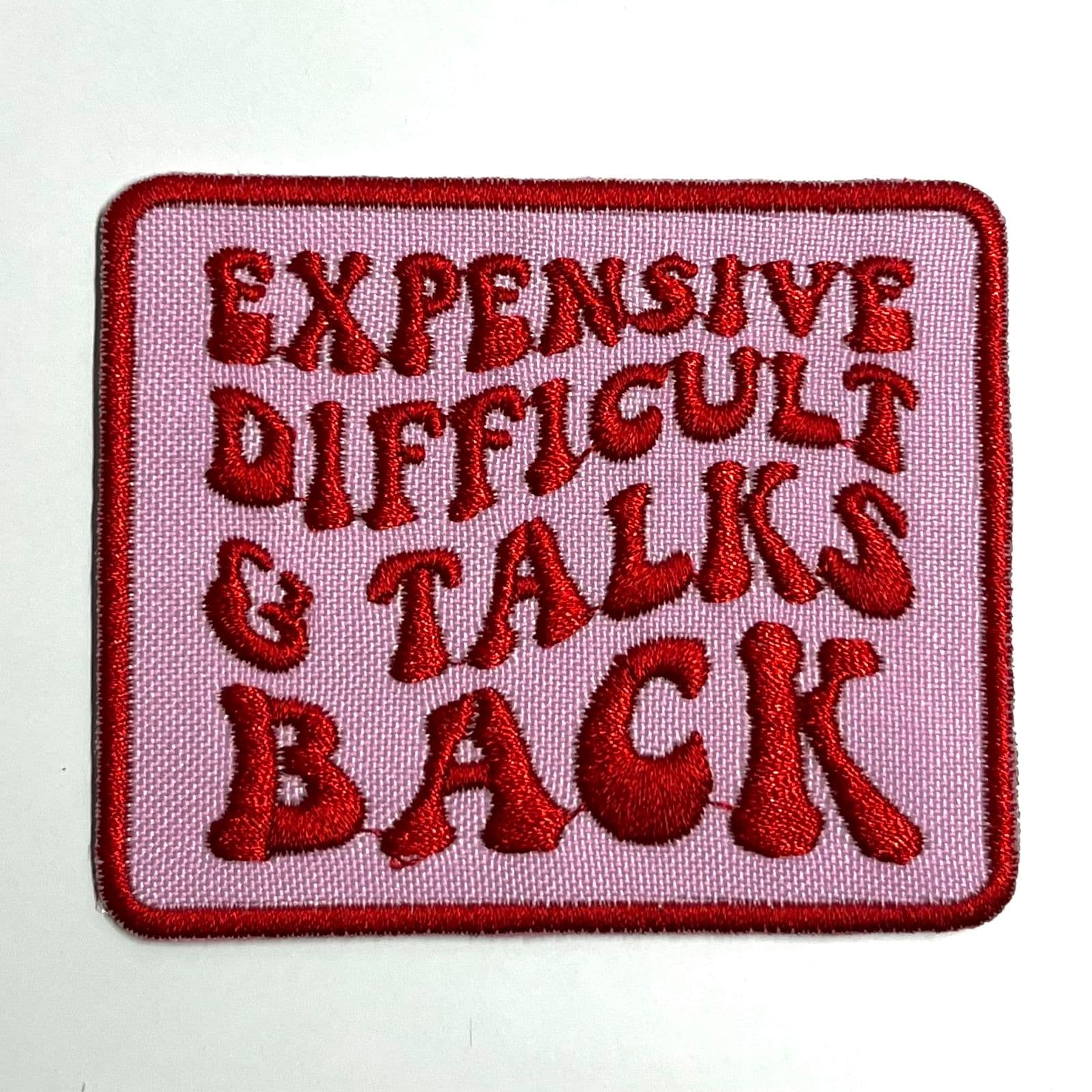 Expensive Difficult & Talks Back